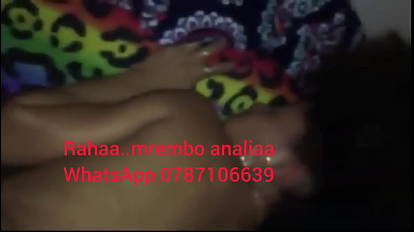Raha ya tendo Kulia Aaah ashhh. WhatsApp 0787106639